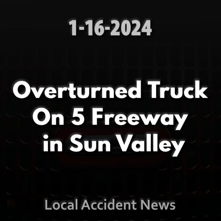 january 16, 2024 an overturned truck on 5 freeway in sun valley california delayed traffic