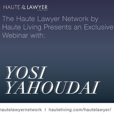 Haute Lawyer Presents Exclusive Webinar with Yosi Yahoudai