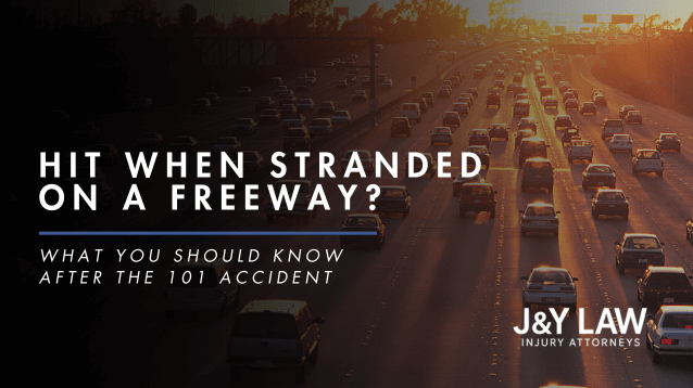 the-101-accident-hit-when-stranded-on-a-freeway-what-you-should-know-after