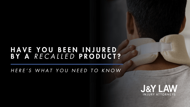 what-you-need-to-know-j&y-law-injured-by-a-recalled-product