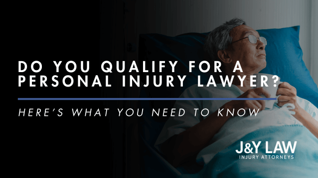 j&y-law-do-you-qualify-for-a-personal-injury-lawyer-here’s-what-you-need-to-know
