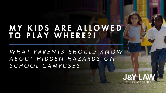 j&y-law-what-parents-should-know-about-hidden-hazards-on-school-campuses
