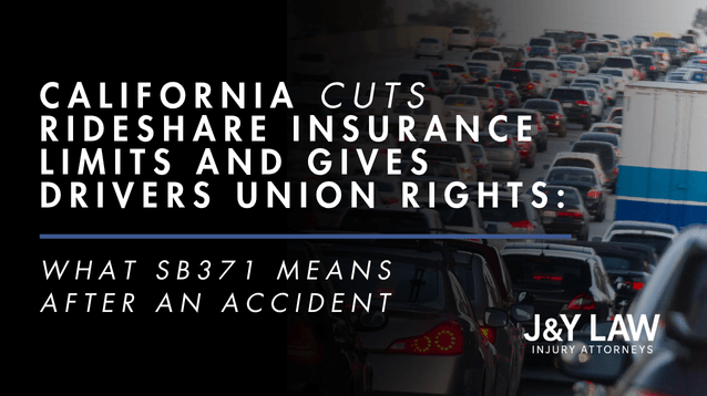 sb371-california-cuts-rideshare-insurance-limits-and-gives-drivers-union-rights-what-that-means-for-your-accident-j&y-law