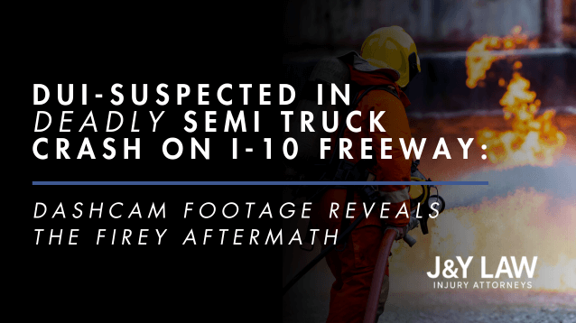 j&y-law-dui-suspected-in-deadly-semi-truck-crash-on-i10-freeway