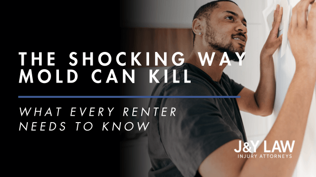 best-personal-injury-attorney-the-shocking-way-mold-can-kill-what-every-renter-needs-to-know-j&y-law
