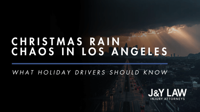 j&y-law-best-attorney-christmas-rain-chaos-in-los-angeles-what-holiday-drivers-should-know