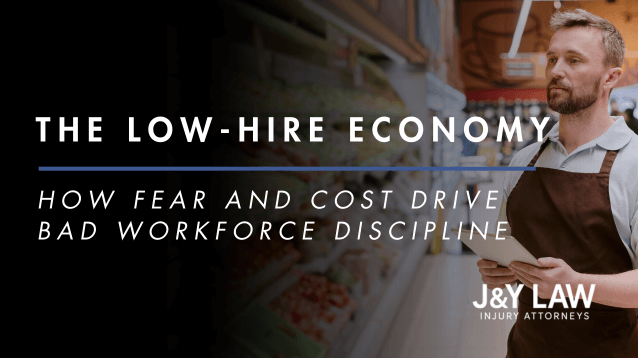 best-attorney-los-angeles-california-the-lowhire-economy-how-fear-and-cost-drive-bad-workforce-discipline-j&y-law
