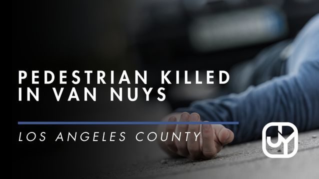 Pedestrian Killed in Van Nuys