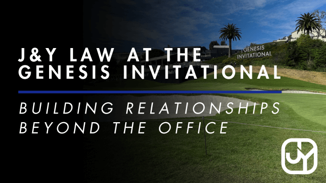 best-attorney-los-angeles-california-j&y-law-at-the-genesis-invitational-building-relationships-beyond-the-office